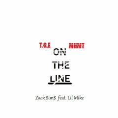 "On The Line" Zack $im$ Featuring Lil Mike