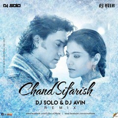 Chand Sifarish - DJ Avin &DJ SoLo (Remix) _320Kbps
