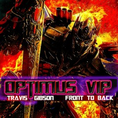 OPTIMUS VIP - Front To Back x Travis Gibson