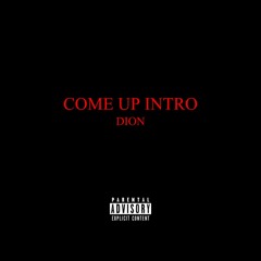 Come Up Intro