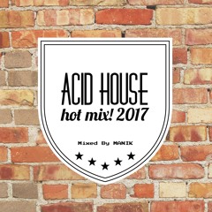 Acid House Hot Mix! 2017