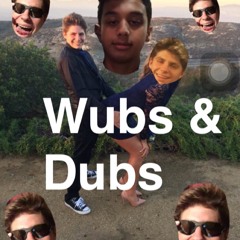WUBS AND DUBS