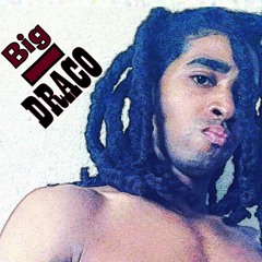 BIG AZZ DRACO