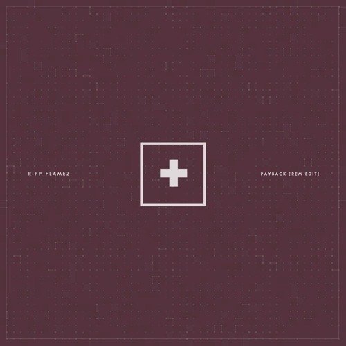 ripp flamez - payback [remedy edit]