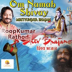 om namah shivay | Roop Kumar Rathod (Mahamrityunjaya bhajan)