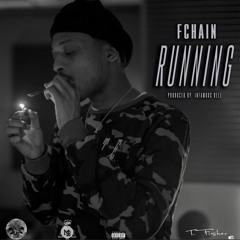 FChain - Running (Produced By. Infamous Rell)