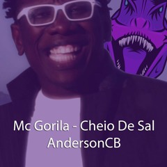 Mc Gorila - Cheio De Sal (AndersonCB Remix)[Download On "Buy" / Baixe em "Comprar]
