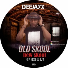 OLD SKOOL NEW SKOOL HIP HOP R AND B  MIX MASTERED BY DEEJAY X