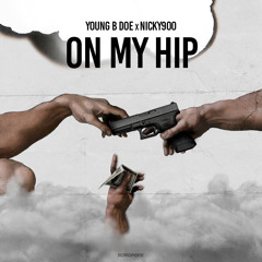 Young B Doe X Nicky900 "On My Hip"