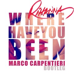 Rihanna - Where Have You Been (Marco Carpentieri Bootleg)[FREE DOWNLOAD]