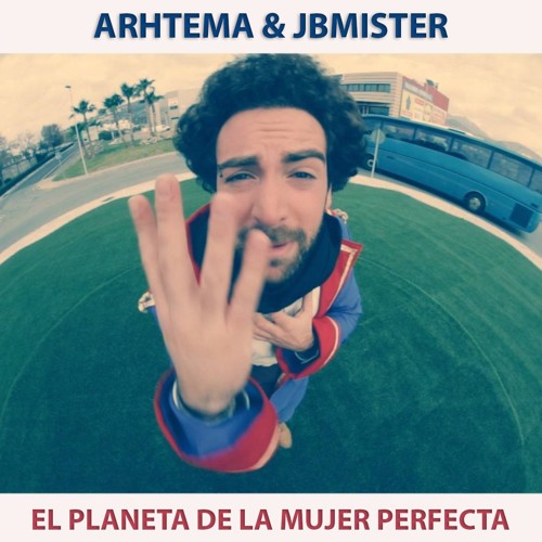 Arhtema & JBMister - El planeta de la mujer perfecta