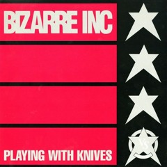 Bizarre Inc - Playing With Knives (Low Steppa Edit / Jon Flow Re-Flip)