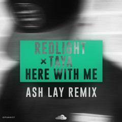 Redlight x Taya - Here With Me (Ash Lay Remix) [Free Download] (Bassline)