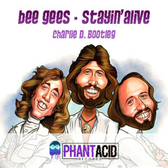 Bee Gees - Stayin' Alive (Charlie D. bootleg)**free download**
