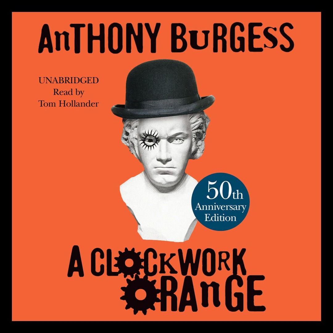 Stream A Clockwork Orange by Anthony Burgess (audiobook extract