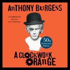 A Clockwork Orange by Anthony Burgess (audiobook extract) read by Tom Hollander