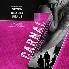 Carnal (Se7en Deadly SEALs Book 4) by: Alana Albertson Narrated By Jason Clarke , Jennifer O'Donnell