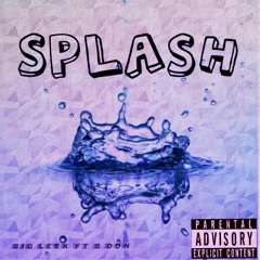 Splash Ft. B Don (Prod. Deluxxe)