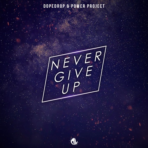 DOPEDROP x Power Project - Never Give Up