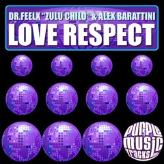 Dr.Feelx "Zulu Child" & Alex Barattini - Love Respect (Club Mix)