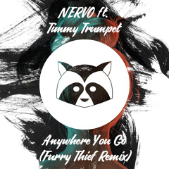NERVO ft. Timmy Trumpet - Anywhere You Go (Furry Thief Remix)