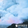 Physics 02: Dj Tyga