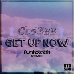 CloZee-Get Up Now(FunkStatik Remix)