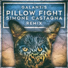 Galantis - Pillowfight (Simone Castagna Remix)