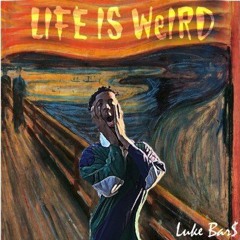 Life Is Weird (prod. Latrell James)