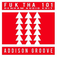 Fuk Tha 101 - Denham Audio Edit