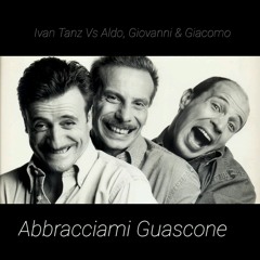 Ivan Tanz Vs Aldo Giovanni & Giacomo - Abbracciami Guascone