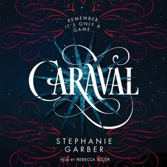 Caraval by Stephanie Garber - Extended Audiobook Excerpt