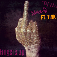 DJ NA - MikeQ vs Fingers Up ft. Tink