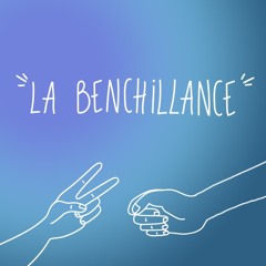 La Benchillance #7