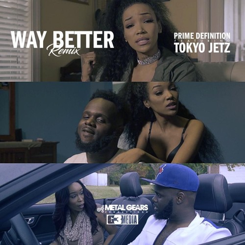 Way Better Remix( Feat Tokyo Jetz )