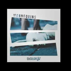 Bazanji - Mannequins (ft. Anthony Russo) (Prod. Dreamlife)