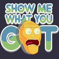 SHOW ME WHAT YOU GOT (PREVIEW)