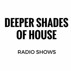Deeper Shades of House Radio Shows