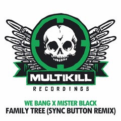 WB X MB - Family Tree (Sync Button Remix) **Free Download**