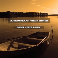Ajda Pekkan - Arada Sirada ( Baris Konus Remix )