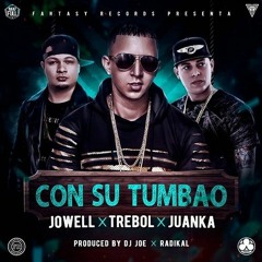 Trebol Clan Ft. Jowell Y Juanka El Problematik - Con Su Tumbao (Dj Chily Extended Edit 2017)
