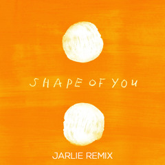 Ed Sheeran Shape Of You (Jarlie & Hybrid Life Remix)