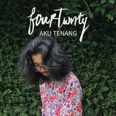 Fourtwnty - Aku Tenang (Cover)