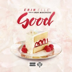 Good - Erin Elle`