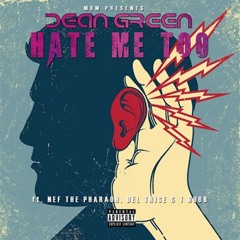 Dean Green ft. Nef The Pharaoh, Deltrice, T. Dubb - Hate Me Too