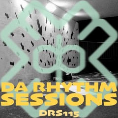 Da Rhythm Sessions 10th January 2017 (DRS115)