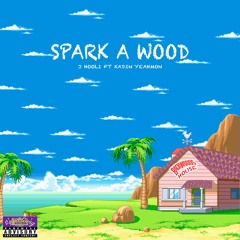 Spark A Wood ft. Kadin Yeahmon