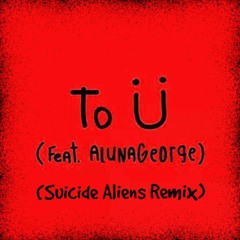 Jack U - To U Ft Aluna George Remix