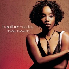Heather Headley Vs. Walden - I Wish I Wasn't (Tommy Marcus Mash-Up)