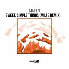 Minden - Sweet, Simple Things (MILFE Remix)